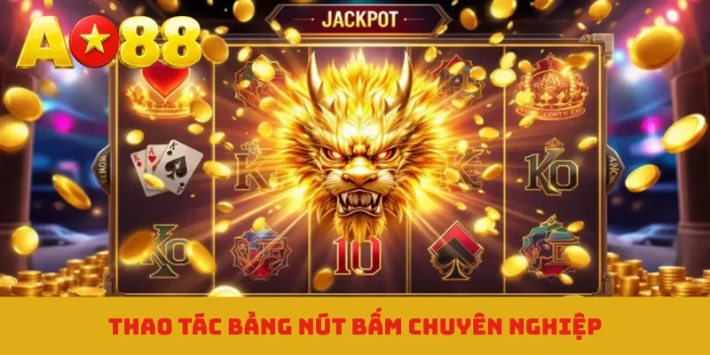 Thao tác bảng nút bấm chuyên nghiệp