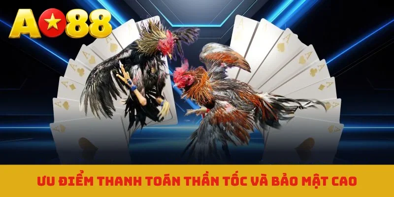 Ưu điểm thanh toán thần tốc và bảo mật cao
